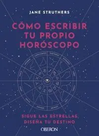 CÓMO ESCRIBIR TU PROPIO HORÓSCOPO