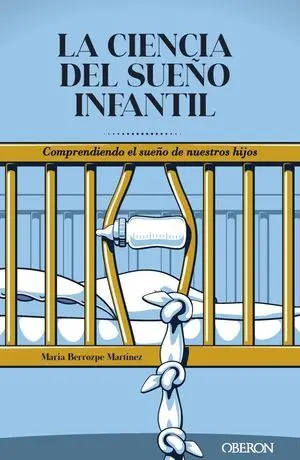 La Ciencia del Sueño Infantil. Comprendiendo el Sueño de nuestros Hijos