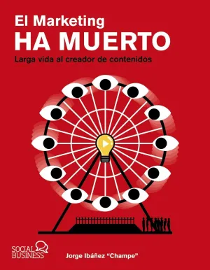 EL MARKETING HA MUERTO. LARGA VIDA AL CREADOR DE CONTENIDOS