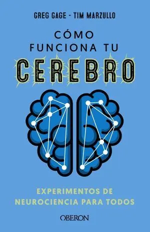 Cómo Funciona tu Cerebro: Experimentos de Neurociencia para Todos