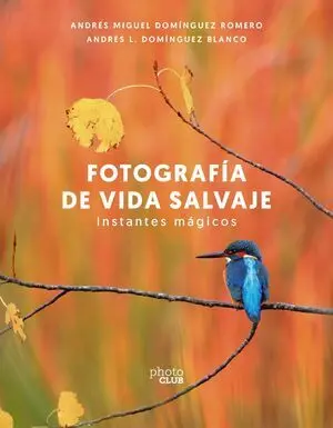 FOTOGRAFÍA DE VIDA SALVAJE. INSTANTES MÁGICOS