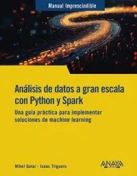 ANÁLISIS DE DATOS A GRAN ESCALA CON PYTHON Y SPARK ANÁLISIS DE DATOS A GRAN ESCALA CON PYTHON Y SPARK