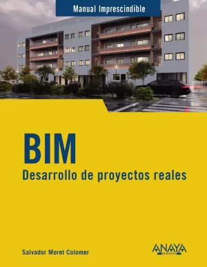 BIM. DESARROLLO DE PROYECTOS REALES