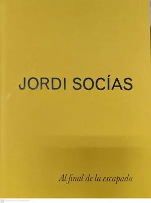 JORDI SOCÍAS. AL FINAL DE LA ESCAPADA