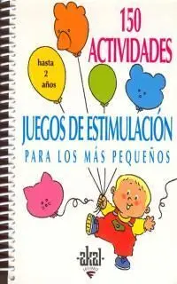 150 ACTIVIDADES JUEGOS DE ESTIMULACION PARA LOS MAS PEQUEÑOS HASTA 2 A