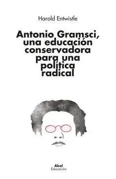 Antonio Gramsci, una Educación Conservadora para una Política Radical