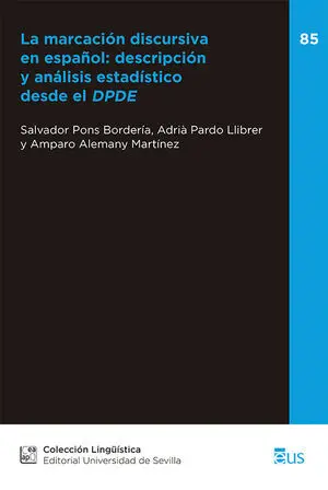 LA MARCACIÓN DISCURSIVA EN ESPAÑOL: DESCRIPCIÓN Y ANÁLISIS ESTADÍSTICO DESDE DPD
