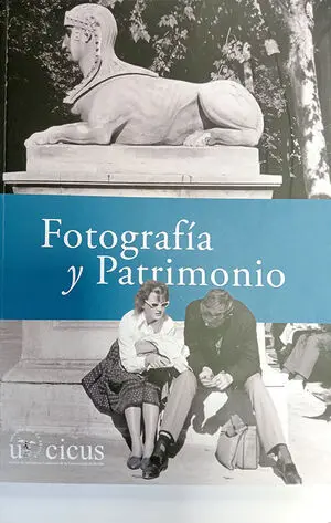 FOTOGRAFÍA Y PATRIMONIO FOTOGRAFÍA Y PATRIMONIO