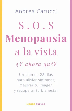 SOS, MENOPAUSIA A LA VISTA, ¿Y AHORA QUÉ HAGO?