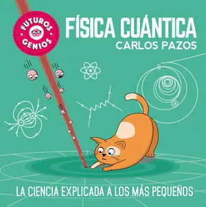 FÍSICA CUÁNTICA (FUTUROS GENIOS)