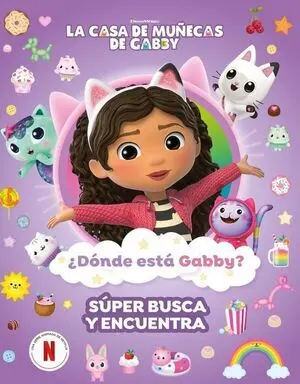 ¿DÓNDE ESTÁ GABBY? UN GATÁSTICO BUSCA Y ENCUENTRA
