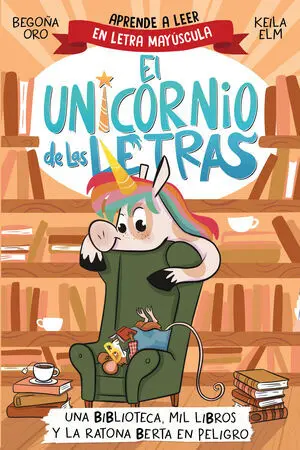 EL UNICORNIO DE LAS LETRAS - UNA BIBLIOTECA, MIL LIBROS Y LA RATONA BERTA EN PEL