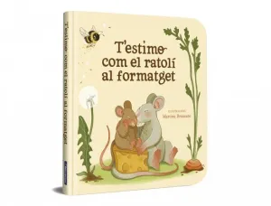 T'estimo Com el Ratoli Al Formatget