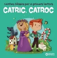 Catric, Catroc. Contes Clàssics Per a Primers Lectors