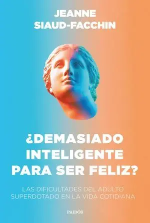 ¿DEMASIADO INTELIGENTE PARA SER FELIZ? ¿DEMASIADO INTELIGENTE PARA SER FELIZ?