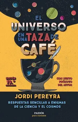 EL UNIVERSO EN UNA TAZA DE CAFÉ (10.º ANIVERSARIO)