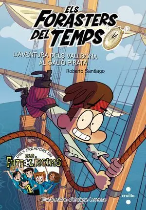 ELS FORASTERS DEL TEMPS 4: L'AVENTURA DELS VALLBONA AL GALIÓ PIRATA ELS FORASTERS DEL TEMPS 4: L'AVENTURA DELS VALLBONA AL GALIÓ PIRATA