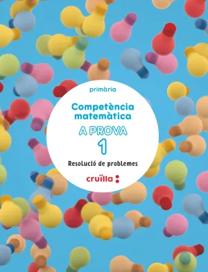 DA. COMPETÈNCIA MATEMÀTICA. A PROVA 1. RESOLUCIÓ DE PROBLEMES. 1 PRIMÀRIA