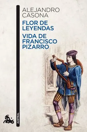 FLOR DE LEYENDAS / VIDA DE FRANCISCO PIZARRO FLOR DE LEYENDAS / VIDA DE FRANCISCO PIZARRO
