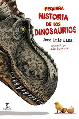 PEQUEÑA HISTORIA DE LOS DINOSAURIOS PEQUEÑA HISTORIA DE LOS DINOSAURIOS
