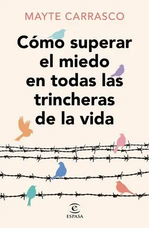 COMO SUPERAR EL MIEDOS EN TODAS LAS TRINCHERAS DE