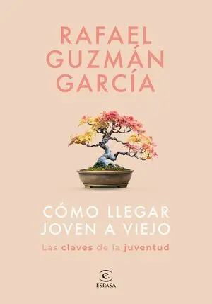 CÓMO LLEGAR JOVEN A VIEJO