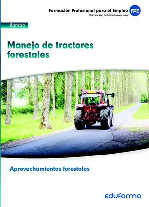 UF0274. MANEJO DE TRACTORES FORESTALES. CERTIFICADO DE PROFESIONA