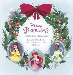 DISNEY PRINCESAS: NAVIDAD ENCANTADA. EL CALENDARIO