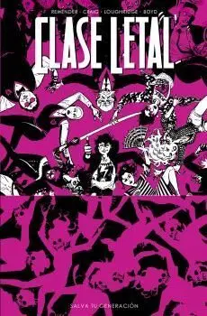 Clase Letal 10. Salva tu Generación