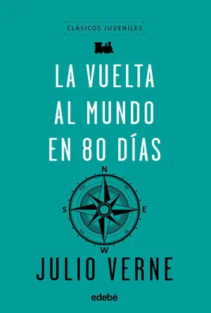 CLÁSICOS JUVENILES: LA VUELTA AL MUNDO EN 80 DÍAS CLÁSICOS JUVENILES: LA VUELTA AL MUNDO EN 80 DÍAS