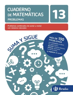 13 PROBLEMAS COMBINADOS DE SUMAR Y RESTAR CON NÚMEROS NATURALES
