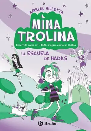 MINA TROLINA, 1. LA ESCUELA DE HADAS MINA TROLINA, 1. LA ESCUELA DE HADAS