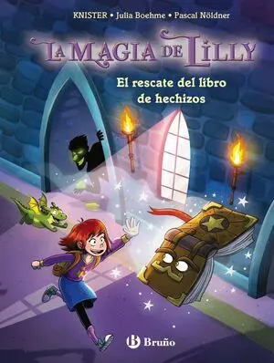 LA MAGIA DE LILLY, 1. EL RESCATE DEL LIBRO DE HECHIZOS