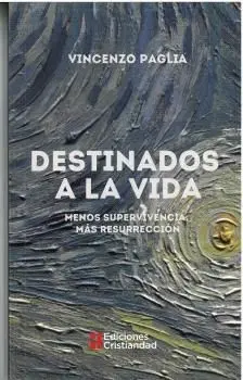 DESTINADOS A LA VIDA DESTINADOS A LA VIDA