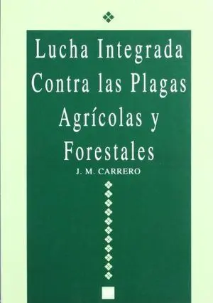 Lucha Integrada Contra las Plagas Agricolas y Forestales