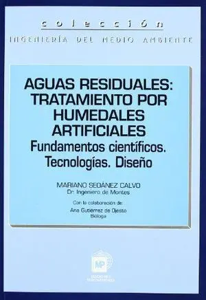 Aguas Residuales: Tratamiento por Humedales Artificiales. Fundamentos