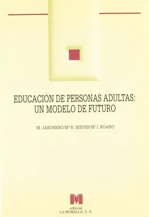 Educacion de Personas Adultas un Modelo de Futuro