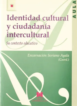 Identidad Cultural y Ciudadania Intercultural. Su Contexto Educativo