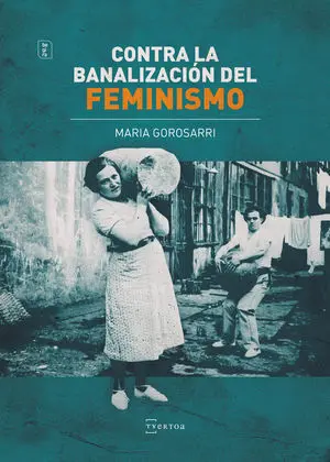 CONTRA LA BANALIZACION DEL FEMINISMO