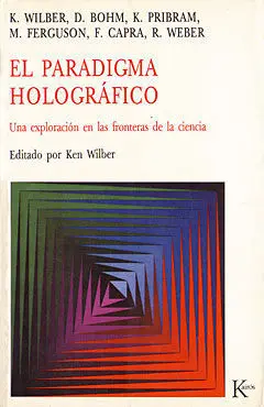 PARADIGMA HOLOGRAFICO, EL PARADIGMA HOLOGRAFICO, EL