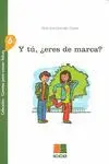 Y TÚ, ¿ERES DE MARCA?