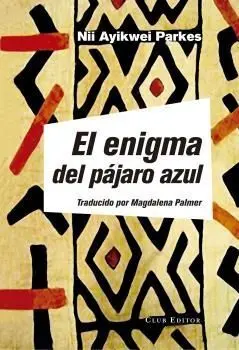 EL ENIGMA DEL PÁJARO AZUL EL ENIGMA DEL PÁJARO AZUL