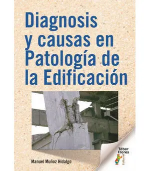 DIAGNOSIS Y CAUSAS EN PATOLOGÍA DE LA EDIFICACIÓN