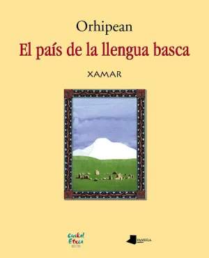 ORHIPEAN. EL PAÍS DE LA LLENGUA BASCA ORHIPEAN. EL PAÍS DE LA LLENGUA BASCA