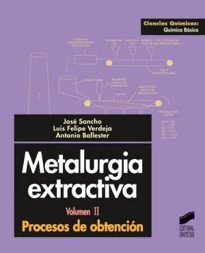 Metalurgia Extractiva Vol. 2: Procesos de Obtencion