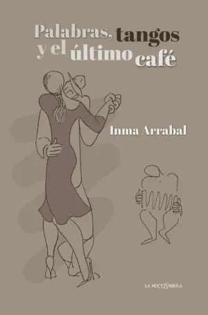 PALABRAS, TANGOS Y EL ÚLTIMO CAFÉ