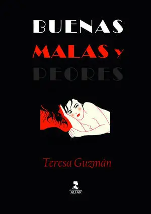 BUENAS, MALAS Y PEORES