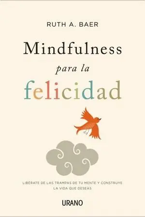 MINDFULNESS PARA LA FELICIDAD MINDFULNESS PARA LA FELICIDAD