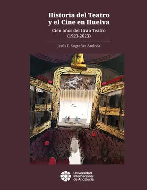 HISTORIA DEL TEATRO Y EL CINE EN HUELVA