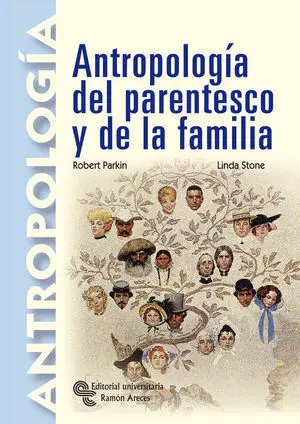 ANTROPOLOGÍA DEL PARENTESCO Y DE LA FAMILIA ANTROPOLOGÍA DEL PARENTESCO Y DE LA FAMILIA